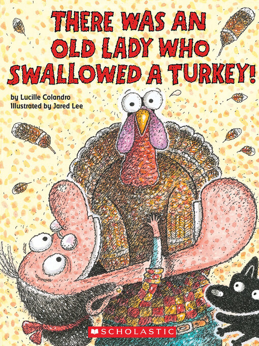 Title details for There Was an Old Lady Who Swallowed a Turkey! by Lucille Colandro - Wait list